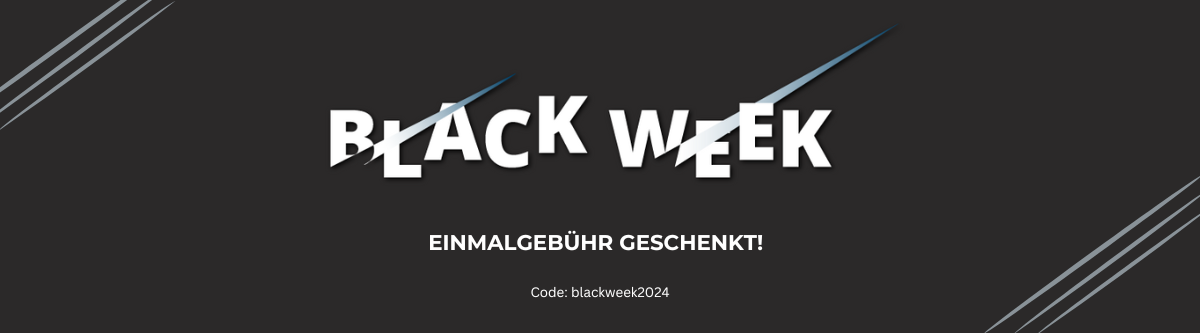 Black Week Rabatt für unsere Kunden! Sparen Sie jetzt die Einmalrate in der Blackweek!